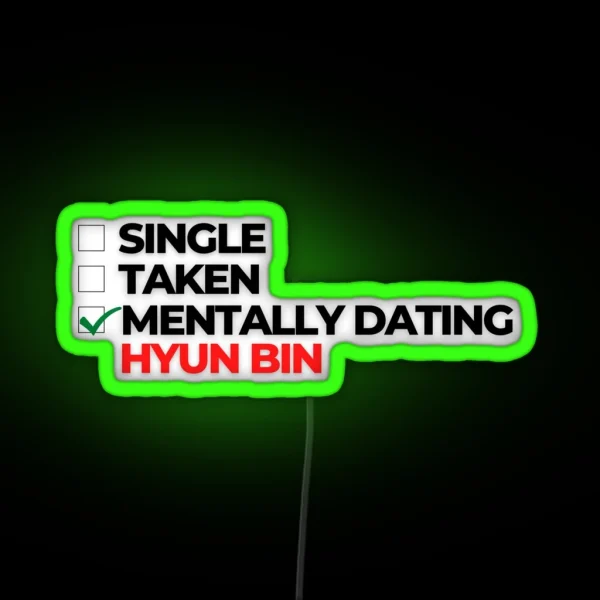 Mentally Hyun Bin RGB Neon Sign