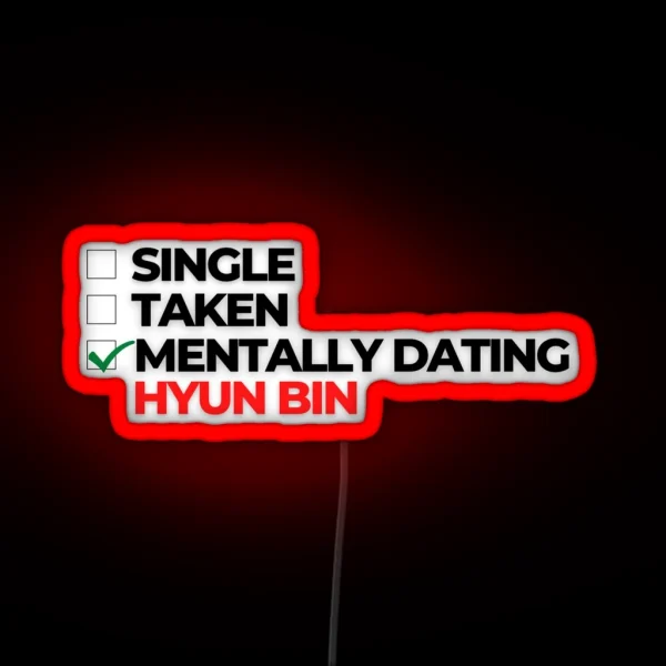 Mentally Hyun Bin RGB Neon Sign