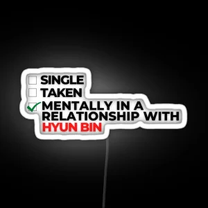 Mentally In A Relationship With Hyun Bin RGB Neon Sign