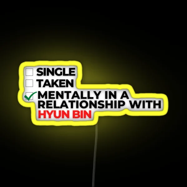Mentally In A Relationship With Hyun Bin RGB Neon Sign