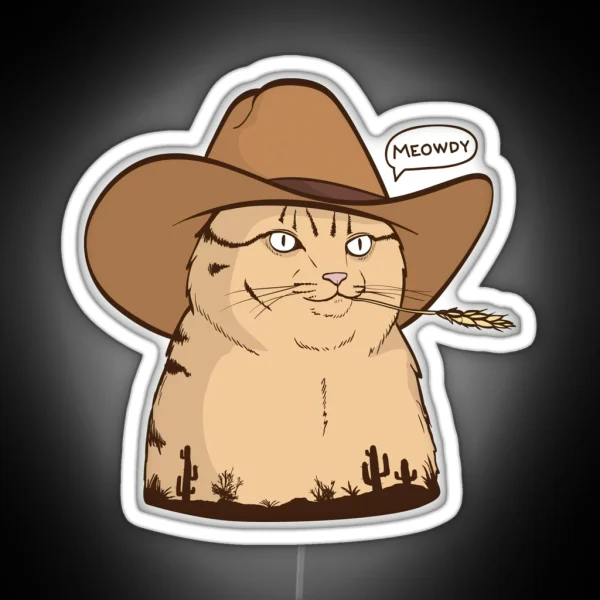 Meowdy Cat Cowboy Cat Meowdy Pawtna Western Cat RGB Neon Sign