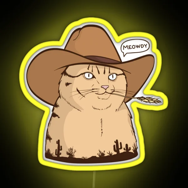 Meowdy Cat Cowboy Cat Meowdy Pawtna Western Cat RGB Neon Sign