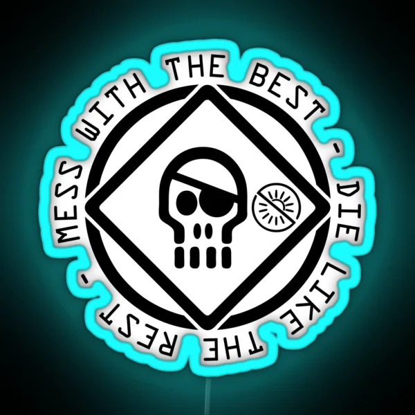Mess With The Best Die Like The Rest RGB Neon Sign