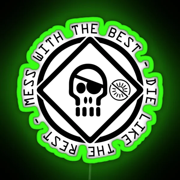 Mess With The Best Die Like The Rest RGB Neon Sign