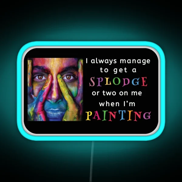 Messy Painter Syndrome A Splodge Or Two RGB Neon Sign