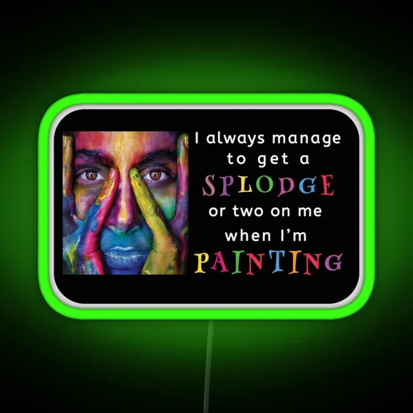 Messy Painter Syndrome A Splodge Or Two RGB Neon Sign
