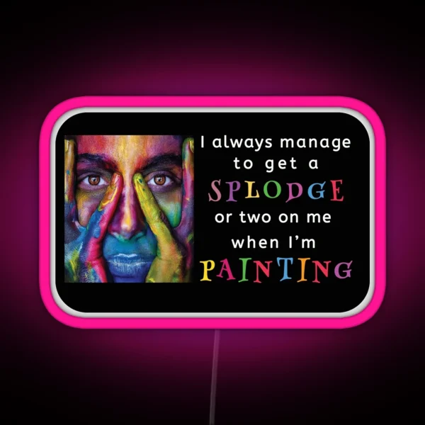 Messy Painter Syndrome A Splodge Or Two RGB Neon Sign