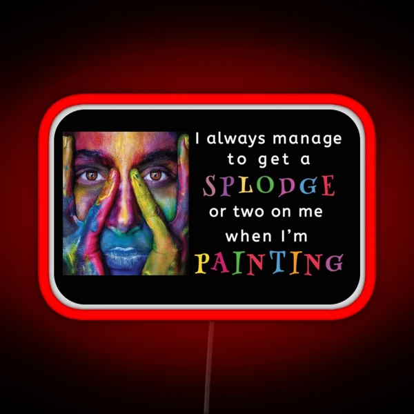 Messy Painter Syndrome A Splodge Or Two RGB Neon Sign