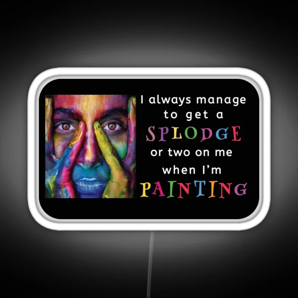 Messy Painter Syndrome A Splodge Or Two RGB Neon Sign