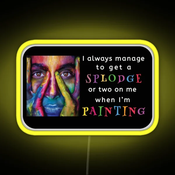 Messy Painter Syndrome A Splodge Or Two RGB Neon Sign