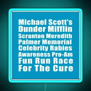 Michael Scott S Dunder Mifflin Scranton Meredith Palmer Memorial Celebrity Rabies Awareness Pro Am Fun Run For The Cure RGB Neon Sign