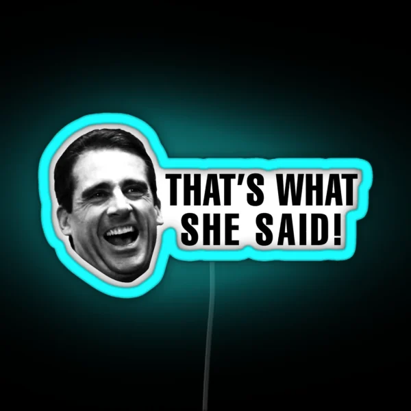 Michael Scott That S What She Said RGB Neon Sign