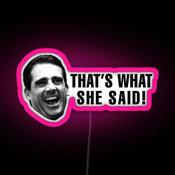 Michael Scott That S What She Said RGB Neon Sign