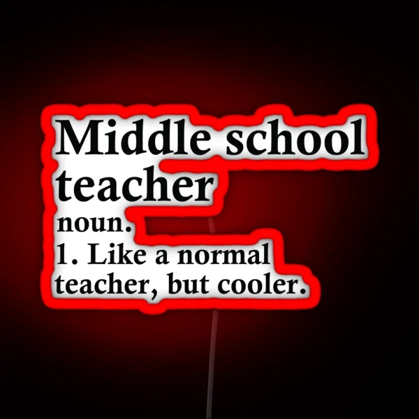 Middle School Teacher Definition RGB Neon Sign