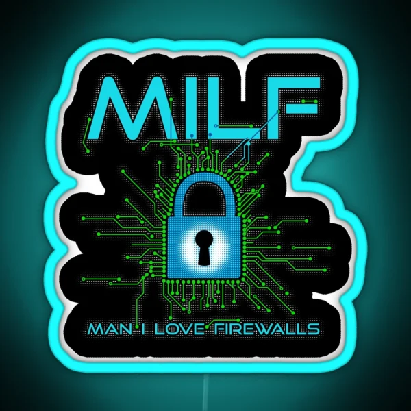 MILF Man I Love Firewalls Funny Cybersecurity RGB Neon Sign