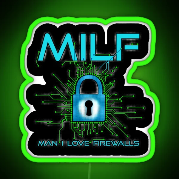 MILF Man I Love Firewalls Funny Cybersecurity RGB Neon Sign