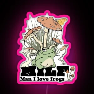 MILF Man I Love Frogs RGB Neon Sign