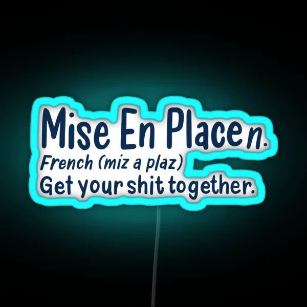 Mise En Place Humorous Definition French RGB Neon Sign