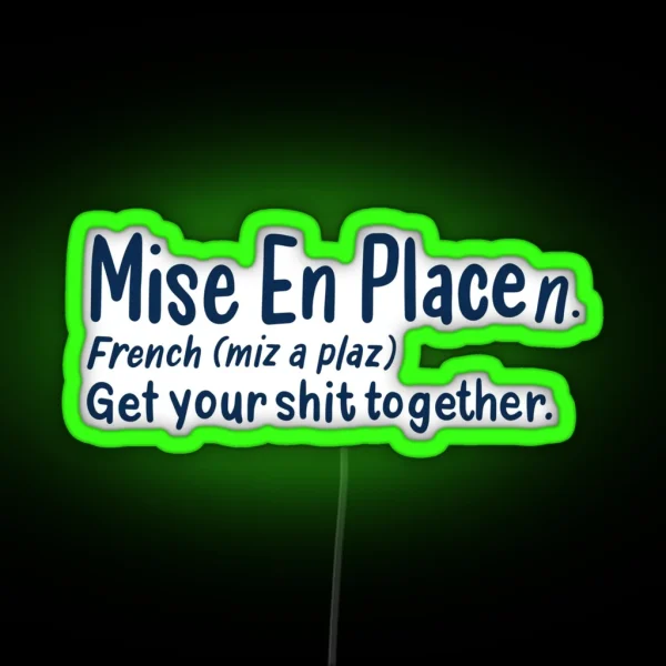Mise En Place Humorous Definition French RGB Neon Sign