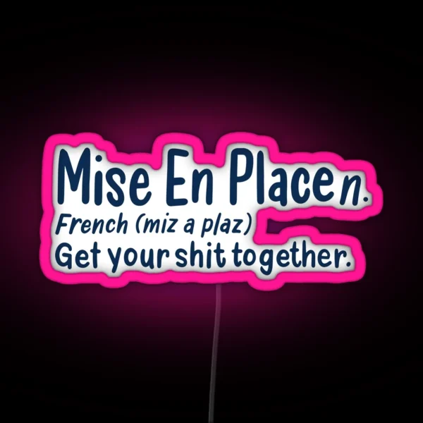 Mise En Place Humorous Definition French RGB Neon Sign