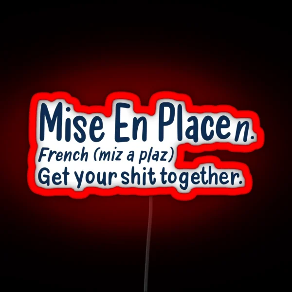 Mise En Place Humorous Definition French RGB Neon Sign