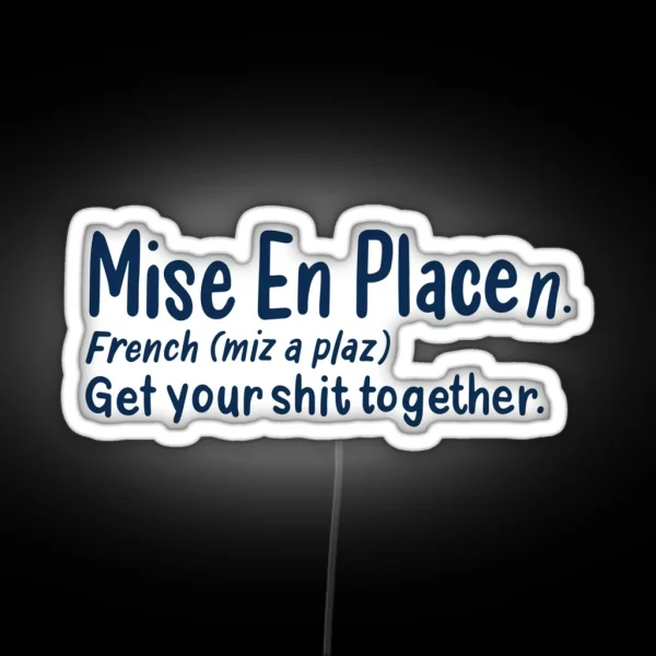 Mise En Place Humorous Definition French RGB Neon Sign