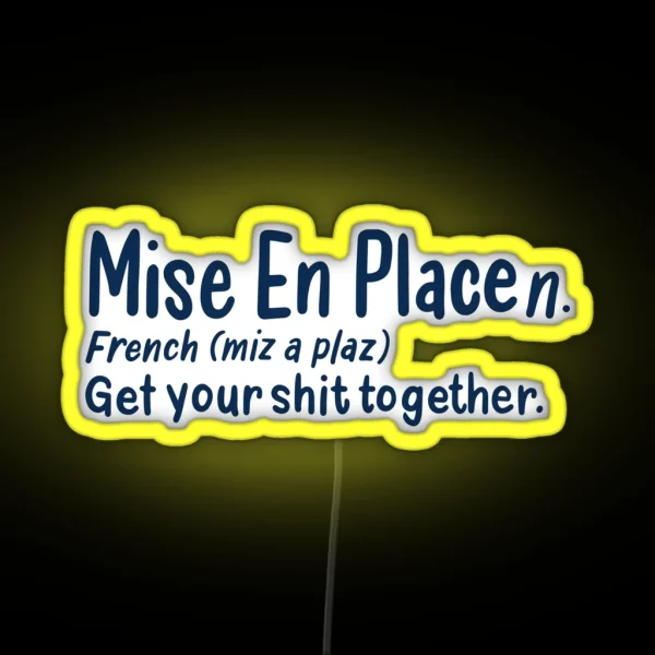 Mise En Place Humorous Definition French RGB Neon Sign
