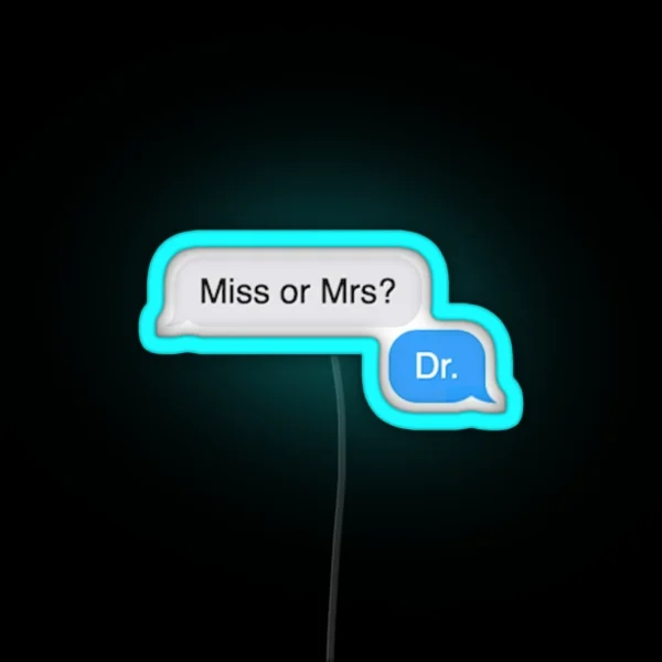 Miss Or Mrs Dr Small Version RGB Neon Sign