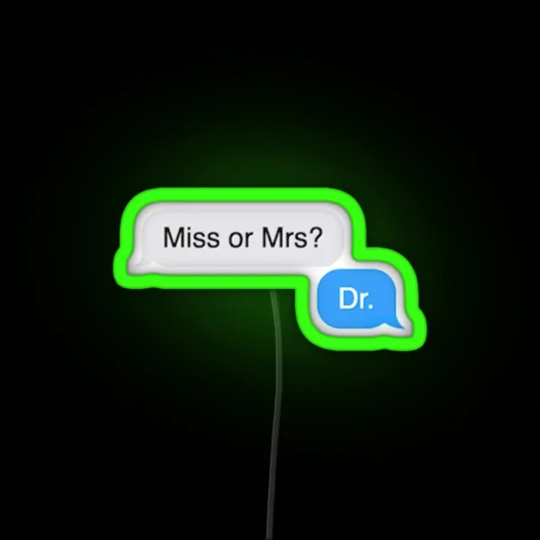 Miss Or Mrs Dr Small Version RGB Neon Sign