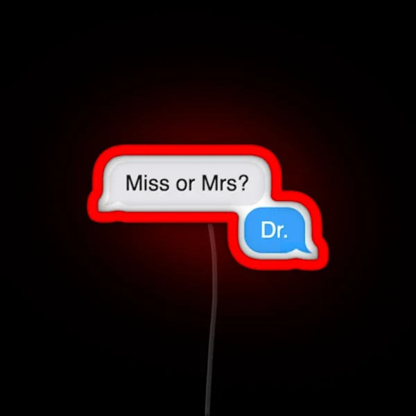Miss Or Mrs Dr Small Version RGB Neon Sign
