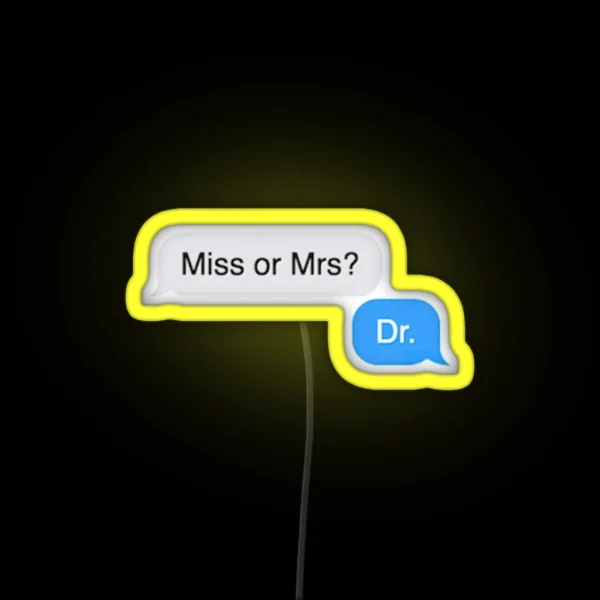 Miss Or Mrs Dr Small Version RGB Neon Sign