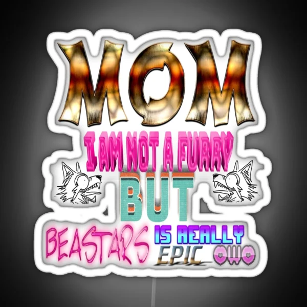 Mom I M Not A Furry But Beastars Is Really Epic RGB Neon Sign