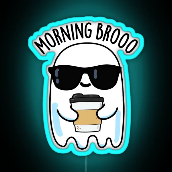 Morning Broo Funny Ghost Coffee Puns RGB Neon Sign