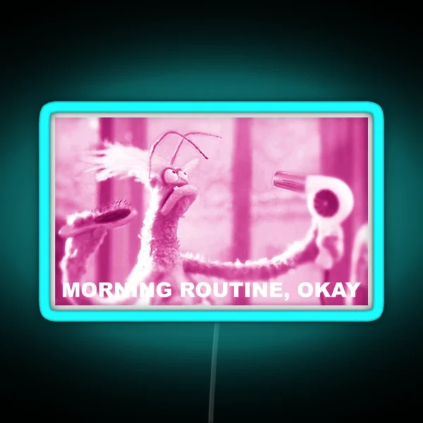 MORNING ROUTINE OKAY RGB Neon Sign