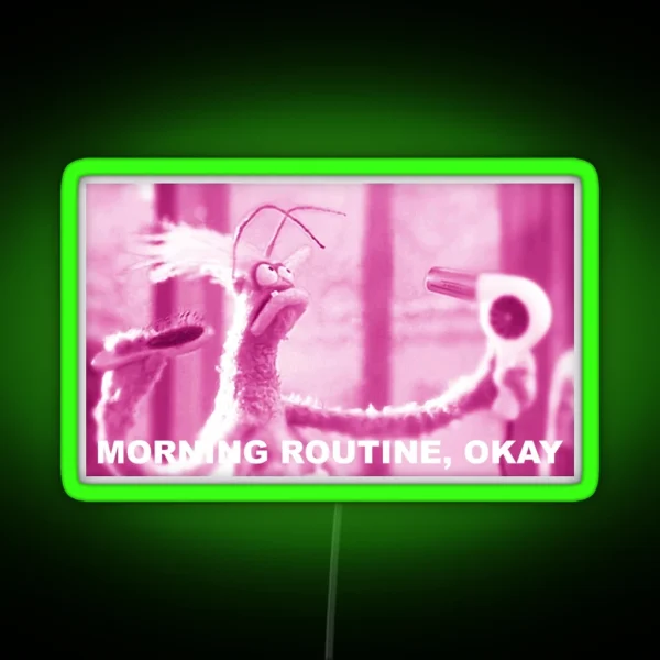 MORNING ROUTINE OKAY RGB Neon Sign