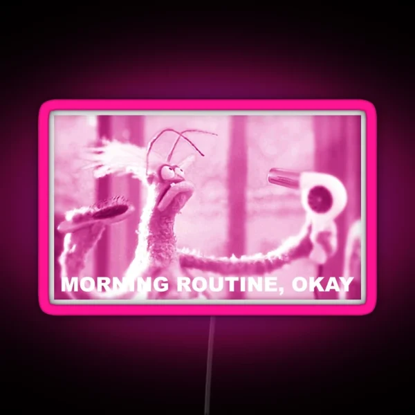 MORNING ROUTINE OKAY RGB Neon Sign
