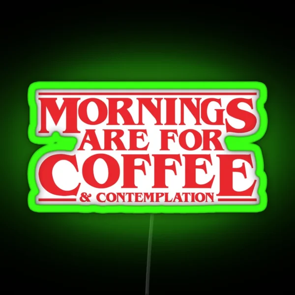 Mornings Are For Coffee And Contemplation Hopper RGB Neon Sign