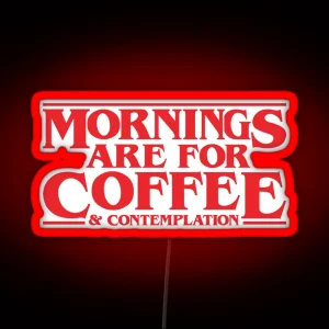 Mornings Are For Coffee And Contemplation Hopper RGB Neon Sign