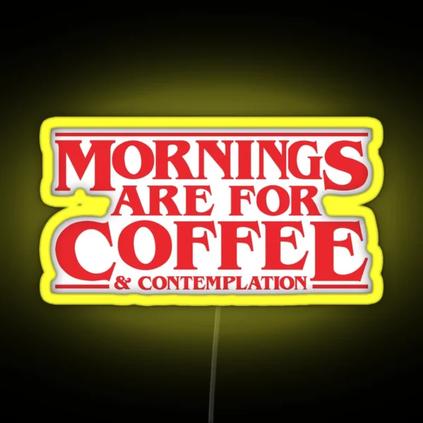 Mornings Are For Coffee And Contemplation Hopper RGB Neon Sign