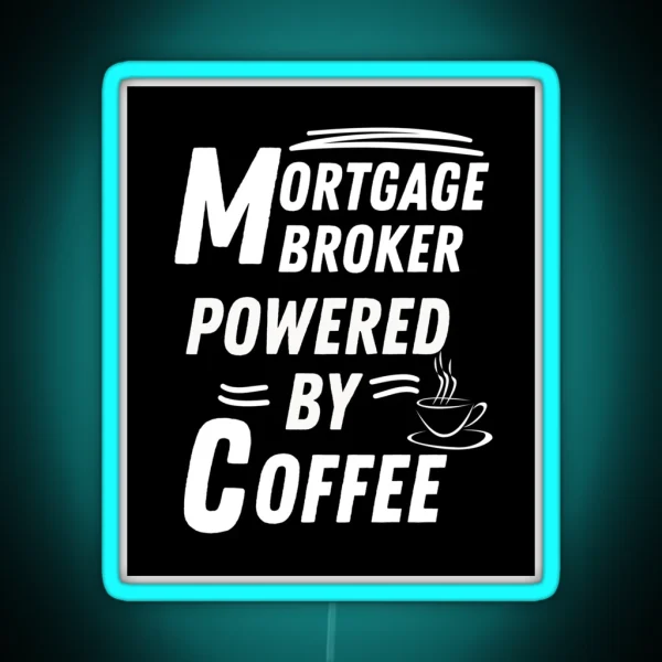 Mortgage Broker Powered RGB Neon Sign
