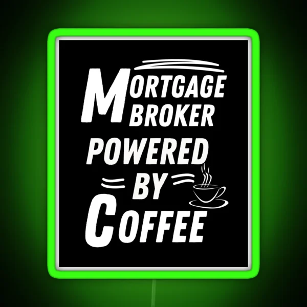 Mortgage Broker Powered RGB Neon Sign
