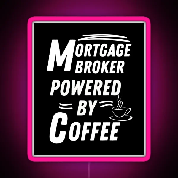 Mortgage Broker Powered RGB Neon Sign