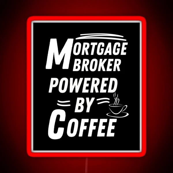 Mortgage Broker Powered RGB Neon Sign