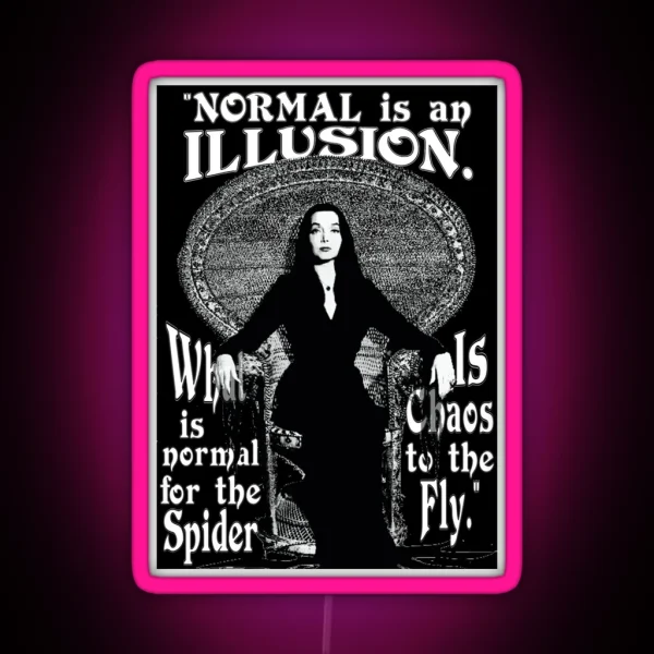 Morticia Addams Normal Is An Illusion RGB Neon Sign
