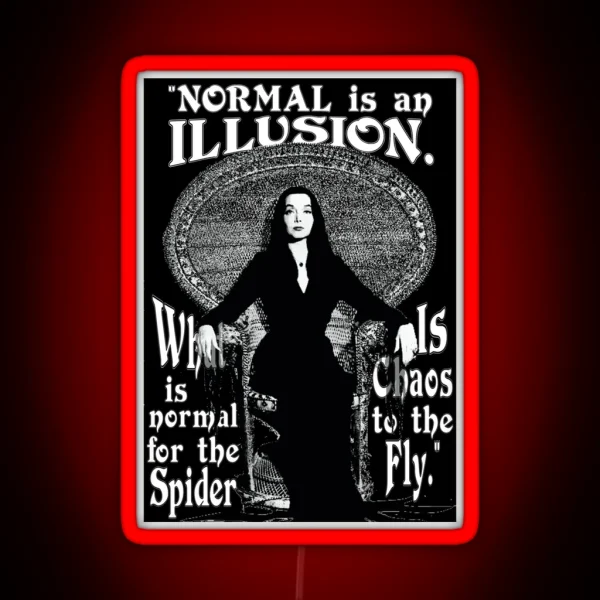 Morticia Addams Normal Is An Illusion RGB Neon Sign