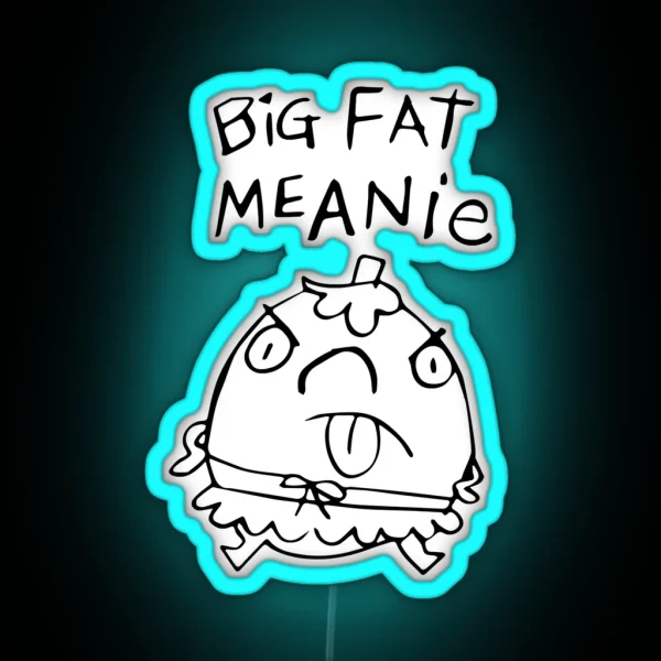 Most Important In The World Big Fat Meanie Gift For RGB Neon Sign