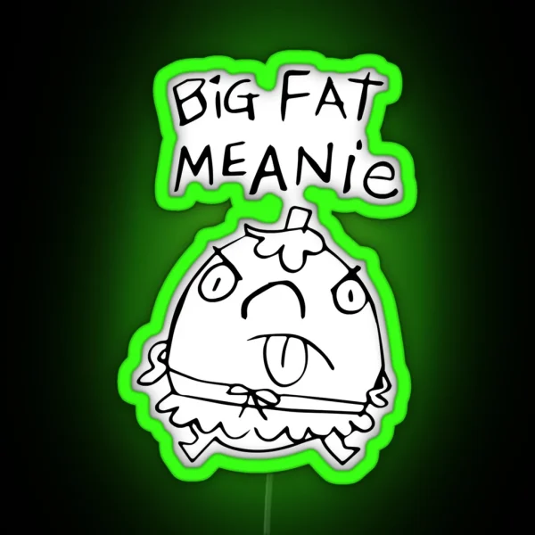 Most Important In The World Big Fat Meanie Gift For RGB Neon Sign