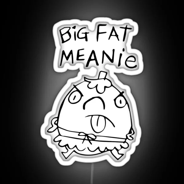 Most Important In The World Big Fat Meanie Gift For RGB Neon Sign