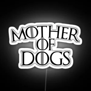 Mother Of Dogs RGB Neon Sign