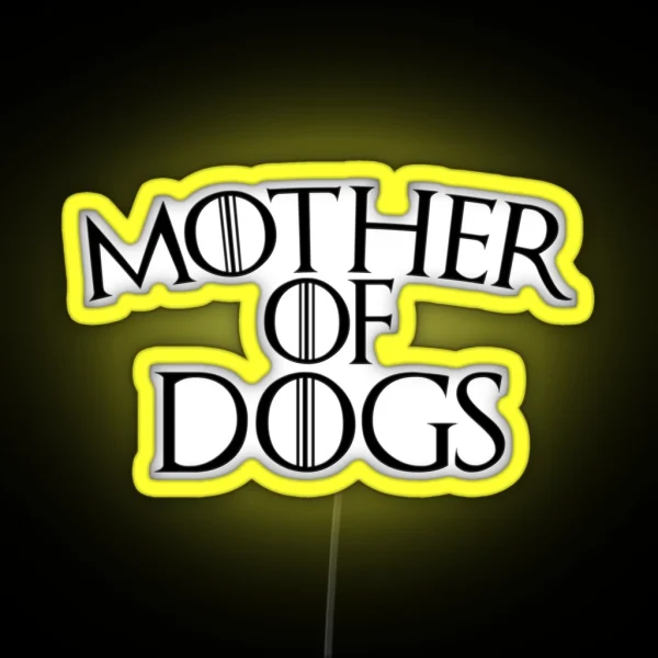 Mother Of Dogs RGB Neon Sign